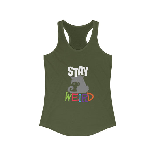 Stay Weird Women's Ideal Racerback Tank