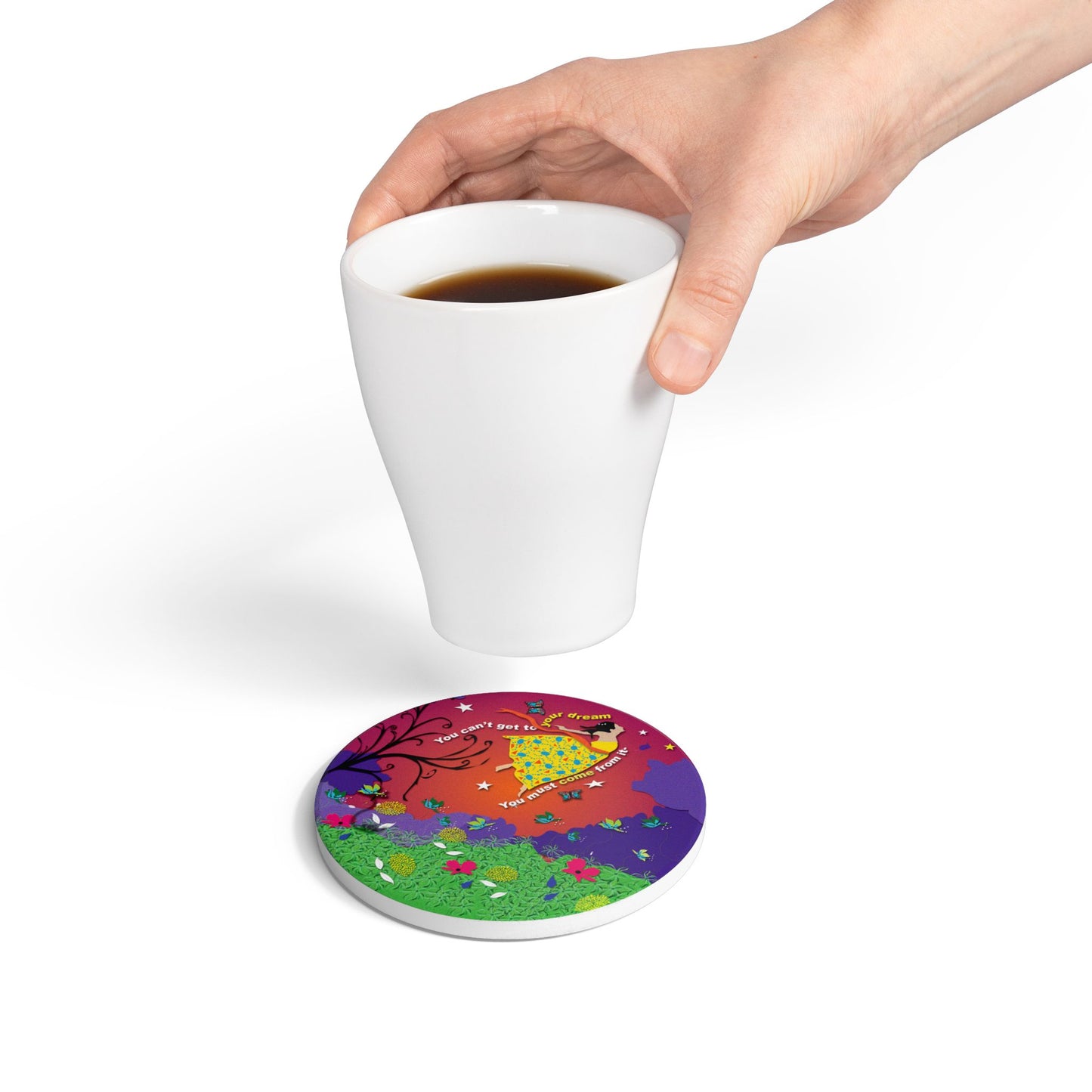 Come From Your Dream Ceramic Coaster