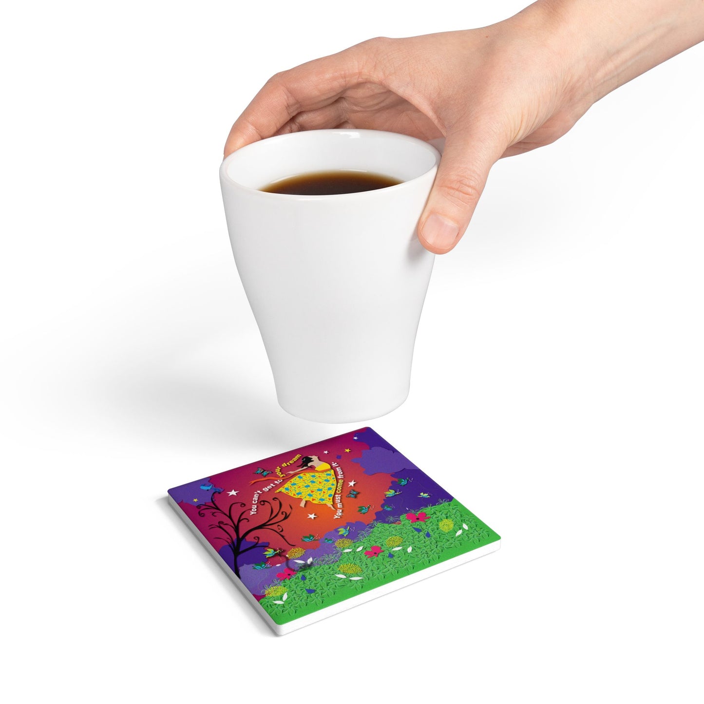 Come From Your Dream Ceramic Coaster