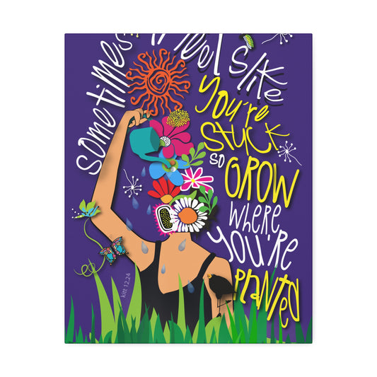 Grow Where You're Planted Canvas Stretched, 1.5''