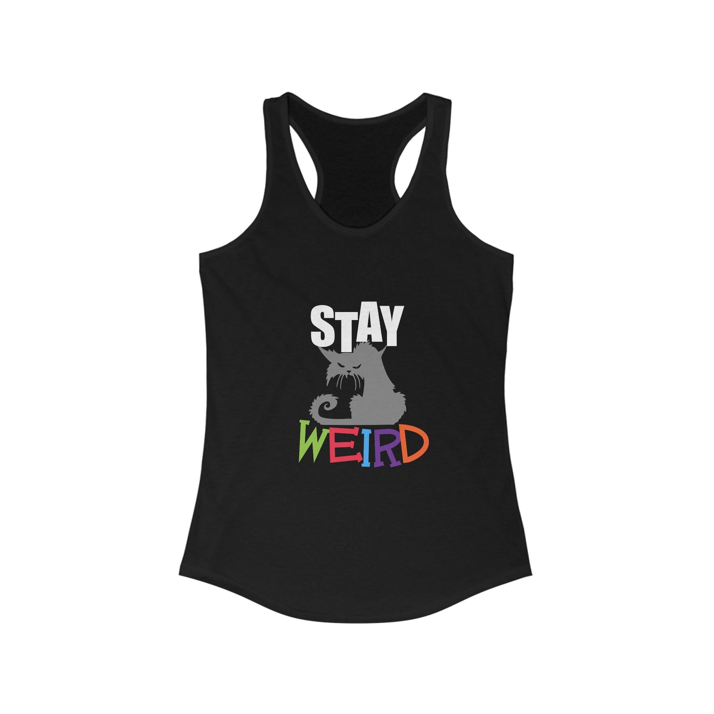Stay Weird  Women's Ideal Racerback Tank