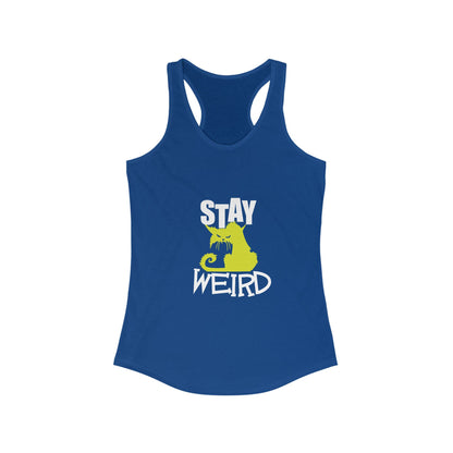 Stay Weird Women's Ideal Racerback Tank