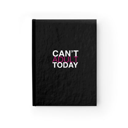 Can't Adult Today Journal - Ruled Line