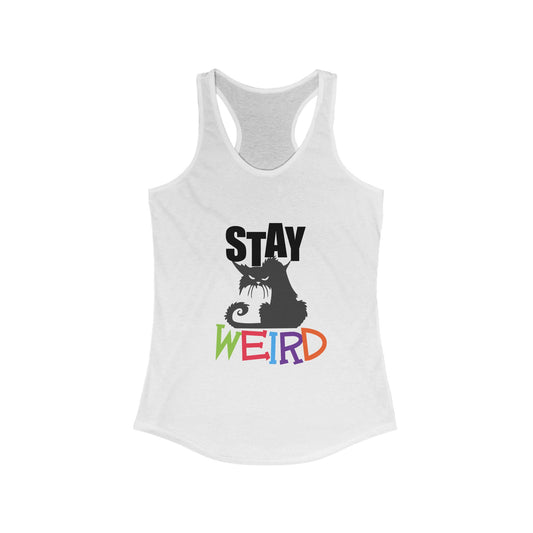 Stay Weird Women's Ideal Racerback Tank