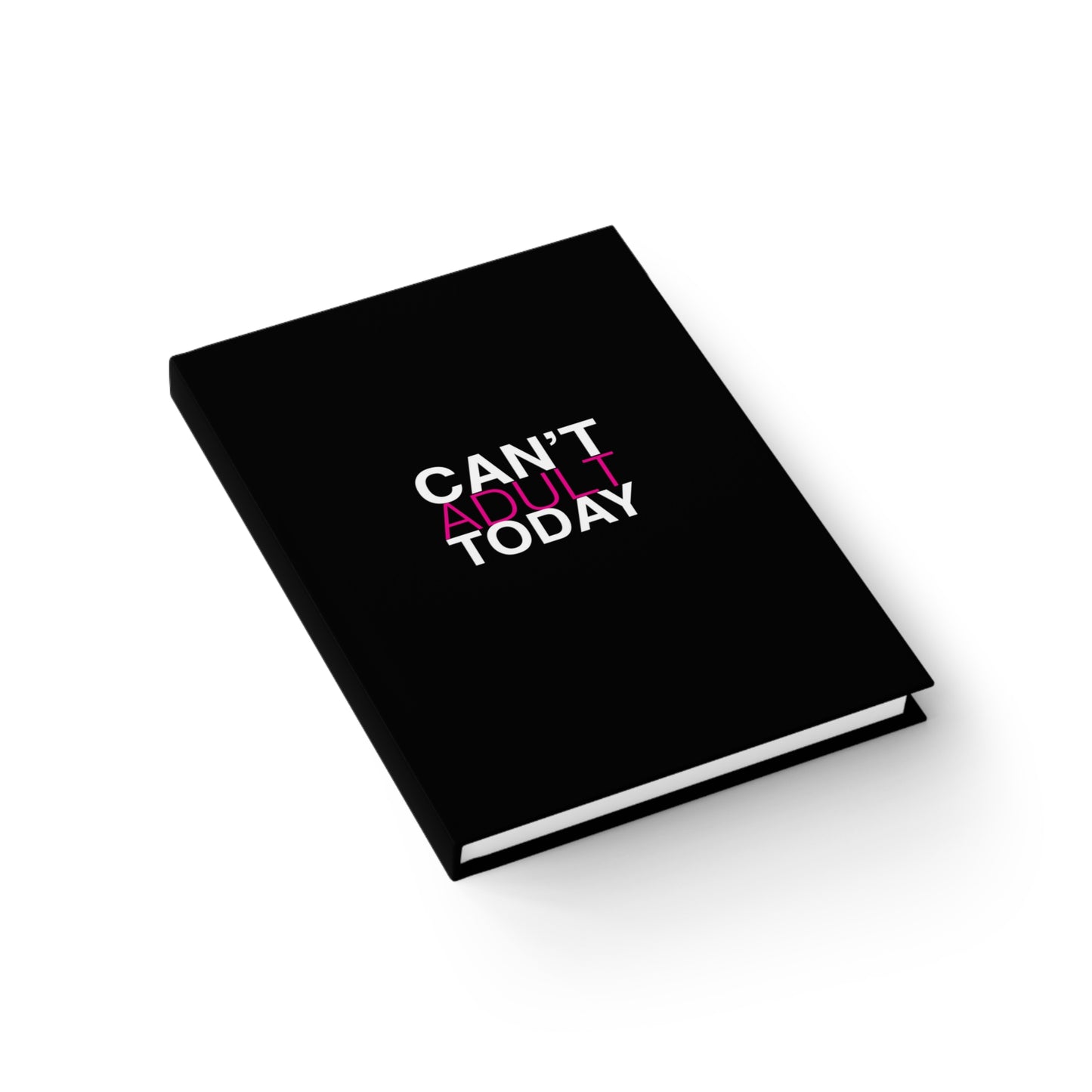Can't Adult Today Journal - Ruled Line