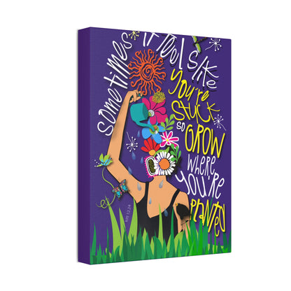 Grow Where You're Planted Canvas Stretched, 1.5''