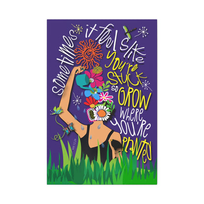 Grow Where You're Planted Canvas Stretched, 1.5''