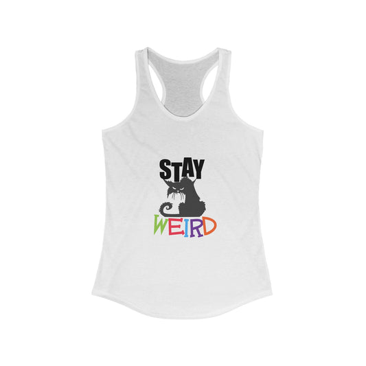 Stay Weird Women's Ideal Racerback Tank