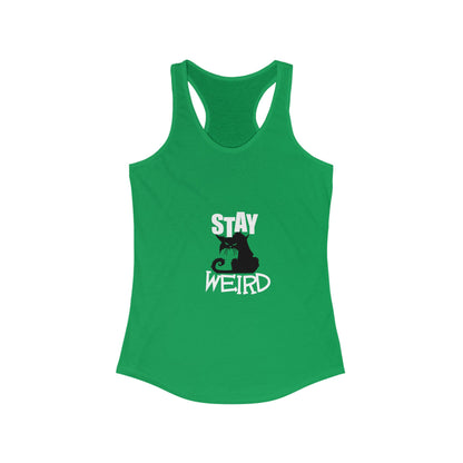 Stay Weird Women's Ideal Racerback Tank